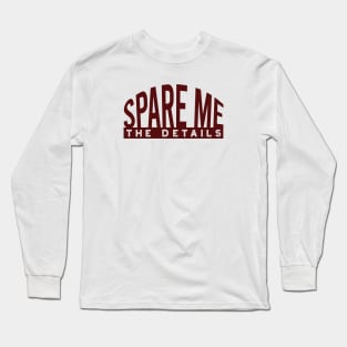 Bowling Pun Spare Me the Details Long Sleeve T-Shirt